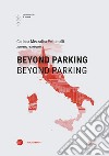 Beyond parking. Beyond parking. Ediz. italiana e inglese libro