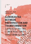 Gjirokastra between preservation and transformation-Gjirokastra tra conservazione e trasformazione. Ediz. bilingue libro