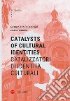 Catalizzatori di identità culturali. Ediz. italiana e inglese libro di Carabajal Gustavo Adolfo