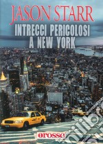 Intrecci pericolosi a New York libro