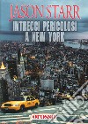Intrecci pericolosi a New York libro