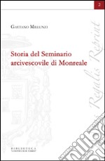 Storia del seminario arcivescovile di Monreale libro