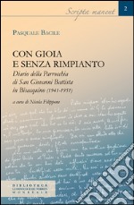 Con gioia e senza rimpianto. Diario della parrocchia di san Giovanni Battista in Bisacquino (1941-1951) libro