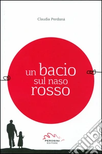 Un bacio sul naso rosso libro