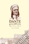 Dante poeta dell'esilio. Atti del convegno «Società e cultura veronesi all'epoca di Dante poeta dell'esilio» libro