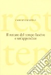 Il restare del tempo lascivo libro di Mastella Giancarlo