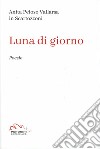 Luna di giorno libro