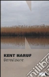 Benedizione. Trilogia della pianura. Vol. 3 libro di Haruf Kent