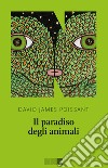 Il paradiso degli animali libro di Poissant David James