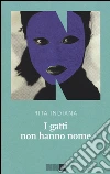 I gatti non hanno nome libro