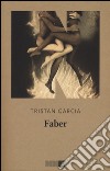 Faber libro di Garcia Tristan