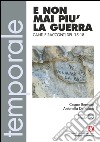 E non mai più la guerra. Canti e racconti del 15-18. Con CD Audio libro di Bermani Cesare De Palma Antonella