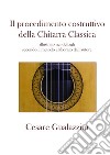 Il procedimento costruttivo della chitarra classica. Libro illustrato nei dettagli secondo il metodo elaborato dall'autore. Ediz. a spirale libro