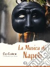 Musica di Napoli. 12 elaborazioni per chitarra (La) libro