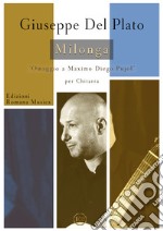 Milonga. «Omaggio a Pujol Maximo Diego». Per chitarra. Spartito libro