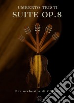 Suite op.8. Per orchestra di chitarre. Parti staccate libro