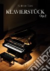 Klavierstück Op.2. Per pianoforte. Partitura libro