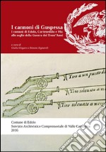 I cannoni di Guspessa. I comuni di Edolo, Cortenedolo e Mu alle soglie della Guerra dei Trent'anni (1624-1625) libro