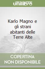 Karlo Magno e gli strani abitanti delle Terre Alte
