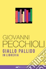 Giallo pallido in libreria libro