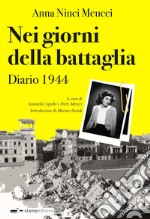 Nei giorni della battaglia. Diario 1944