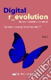 Digital r_evolution. Impresa, innovazione, tecnologie. Interviste ai protagonisti italiani dell'ICT. Vol. 3 libro
