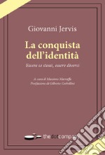 La conquista dell'identità. Essere se stessi, essere diversi