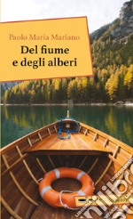 Del fiume e degli alberi libro