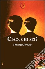 Ciao, chi sei? libro