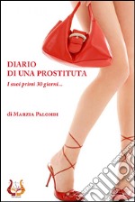 Diario di una prostituta. I suoi primi 30 giorni... libro