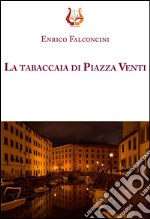 La tabaccaia di piazza Venti libro