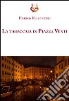 La tabaccaia di piazza Venti libro di Falconcini Enrico