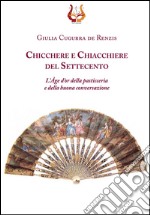 Chicchere e chiacchiere del Settecento. L'Âge d'or della pasticeria e della buona conversazione