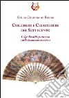 Chicchere e chiacchiere del Settecento. L'Âge d'or della pasticeria e della buona conversazione libro