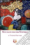 Non siamo soli nell'universo libro di Filippelli Vincenzo