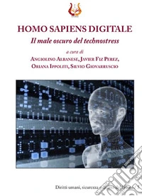 Homo sapiens digitale. Il male oscuro del technostress libro
