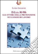 D.Lgs. 81/08. Gli attori della prevenzione sui luoghi di lavoro libro