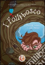 I Follibosco. Piccoli, felici... e così vicini libro