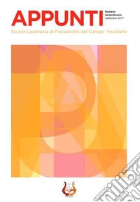 Appunti. Scuola lacaniana di psicoanalisi del campo freudiano. Straordinario. Settembre (2017) libro