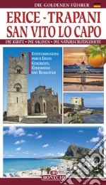 Erice. Trapani. San Vito Lo Capo. Ediz. tedesca libro