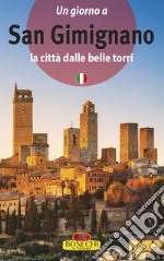 San Gimignano. La città dalle belle torri libro