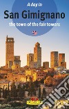 San Gimignano. La città dalle belle torri. Ediz. inglese libro