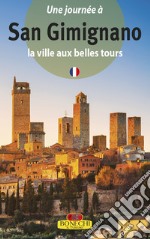 San Gimignano. La città dalle belle torri. Ediz. francese libro