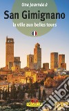 San Gimignano. La città dalle belle torri. Ediz. francese libro