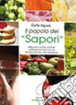 Il popolo dei «sapori». Riflessioni, ricordi, curiosità e abbinamenti attraverso un bicchiere di vino... non solo pavese