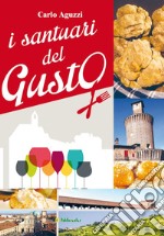 I santuari del gusto. Viaggio in provincia di Pavia alla scoperta dei suoi tesori storici e enogastronomici