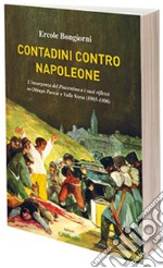 Contadini contro Napoleone. L'insorgenza del Piacentino e i suoi riflessi in Oltrepò Pavese e Valle Versa (1805-1806)