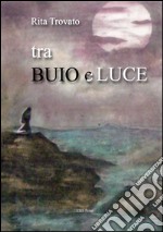 Tra buio e luce