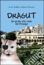 Dragut. Un pirata alla corte del principe