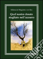 Quel nastro dorato stagliato nell'azzurro libro